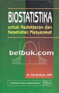 Biostatistika untuk kedokteran dan kesehatan masyarakat