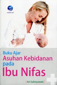 Buku ajar asuhan kebidanan pada ibu nifas