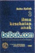 Buku kuliah 3 ilmu kesehatan anak