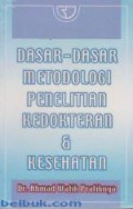 Dasar-dasar metodologi penelitian kedokteran dan kesehatan