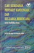 Ilmu kebidanan, penyakit kandungan & keluarga berencana untuk pendidikan bidan