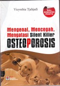 Mengenal, mencegah, mengatasi silent killer osteoporosis