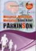 Mengenal, mencegah, mengatasi silent killer parkinson