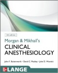 Morgan & mikhail's: Clinical anesthesiology
