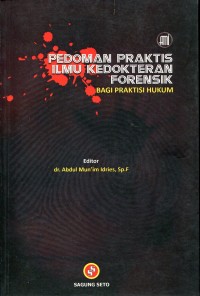 Pedoman praktis ilmu kedokteran forensik : bagi praktisi hukum