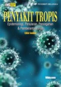 Penyakit tropis : epidemiologi, penularan, pencegahan & pemberantasannya