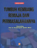 Tumbuh kembang remaja dan permasalahannya