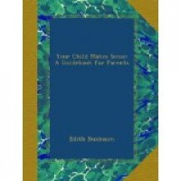Your child makes sense : a guidebook for parents