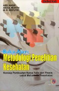 Buku ajar : metodologi penelitian kesehatan