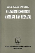 Buku acuan nasional pelayanan kesehatan maternal dan neonatal