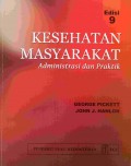 Kesehatan masyarakat : administrasi dan praktik