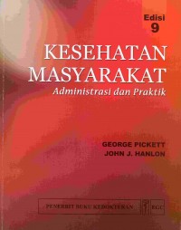 Kesehatan masyarakat : administrasi dan praktik