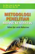 Metodologi penelitian bidang kesehatan : bahan ajar untuk mahasiswa