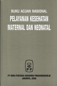 Image of Buku acuan nasional pelayanan kesehatan maternal dan neonatal